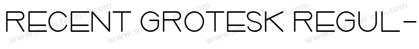 Recent Grotesk Regul字体转换